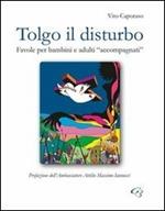 Tolgo il disturbo. Favole per bambini e adulti «accompagnati»