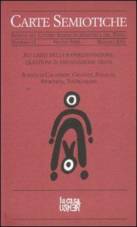 Carte semiotiche. Rivista del centro senese di semiotica del testo. Sui limiti della rappresentazione: questioni di enunciazione visiva. Vol. 12 - copertina