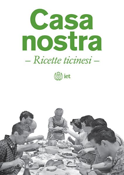 Casa nostra. Ricette ticinesi - copertina