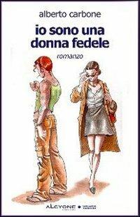 Io sono una donna fedele - Alberto Carbone - copertina