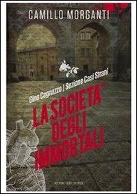 La società degli immortali. Gino Cagnazzo. Sezione casi strani - Camillo Morganti - ebook