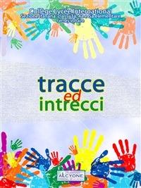 Tracce ed intrecci - Alunni della sezione italiana Ferney Voltaire - ebook