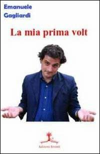 La mia prima volta - Emanuele Gagliardi - copertina