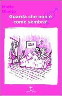 Guarda che non è come sembra! - Maria Olivito - copertina