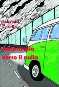 Autostrada verso il nulla - Fabrizio Casella - copertina