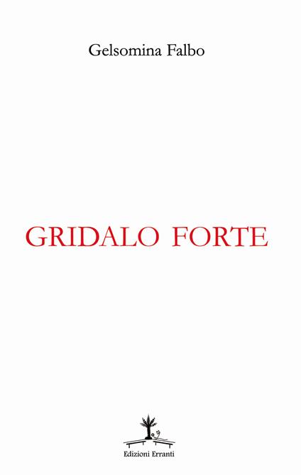 Gridalo forte - Gelsomina Falbo - copertina