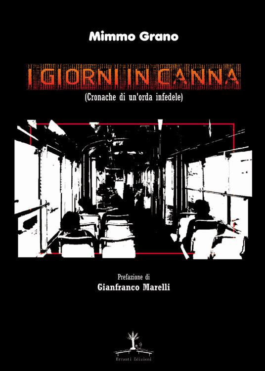 I giorni in canna. Cronache di un'orda infedele - Mimmo Grano - copertina