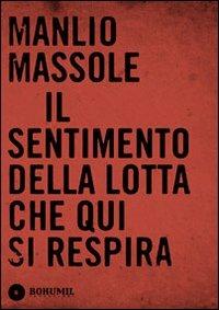 Il sentimento della lotta che qui si respira. Audiolibro. CD Audio - Manlio Massole - copertina