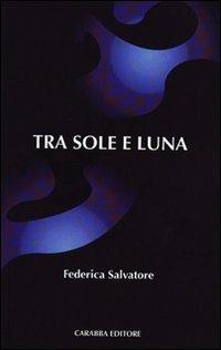 Tra sole e luna - Federica Salvatore - copertina