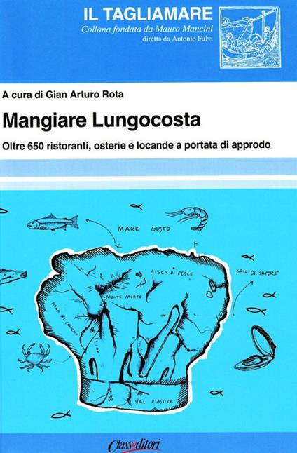 Mangiare lungocosta. Oltre 650 ristoranti, osterie e locande a portata di approdo - copertina