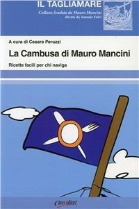 La cambusa di Mauro Mancini. Ricette facili per chi naviga - Mauro Mancini - copertina