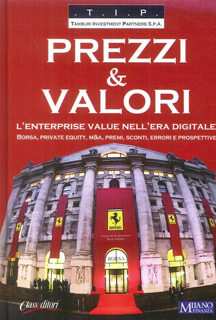 Prezzi & valori. L'enterprise value nell'era digitale. Borsa, private equity, M&A, premi, sconti, errori e prospettive - copertina
