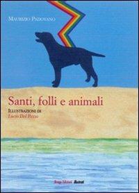 Santi, folli e animali - Maurizio Padovano - copertina