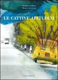 Le cattive abitudini - Daniela Gambino,Marco Cingolani - copertina