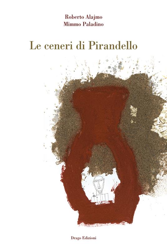 Le ceneri di Pirandello - Roberto Alajmo,M. Paladino - ebook