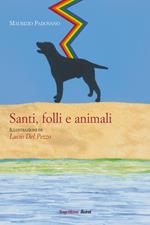 Santi, folli e animali