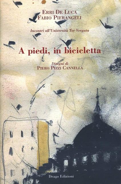 A piedi in bibicletta - Erri De Luca,Fabio Pierangeli - copertina