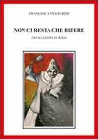 Non ci resta che piangere. Divagazioni in rima - Francesca Venturini - copertina