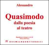 Alessandro Quasimodo dalla poesia al teatro. Biografia per immagini. Ediz. illustrata - copertina