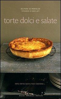 Torte dolci e salate. Ediz. illustrata - Delphine de Montalier - copertina
