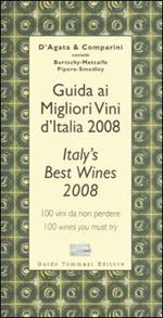 Guida ai migliori vini d'Italia 2008. 100 vini da non perdere-Italy's best wines 2008. 100 wines you must try