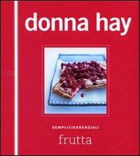 Frutta. Sempliciessenziali - Donna Hay - copertina