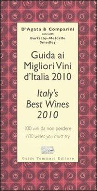 Guida ai migliori vini d'Italia 2010. 100 vini da non perdere-Italy's best wines 2010. 100 wines you must try - Ian D'Agata,Massimo C. Comparini - copertina