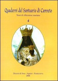 Quaderni del Santuario di Canneto. Temi di riflessione mariana. Vol. 4 - copertina