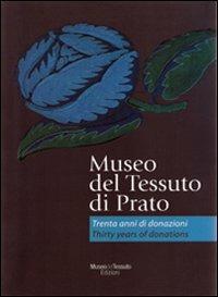 Museo del tessuto di Prato. Trenta anni di donazioni-Thirty years of donations - copertina