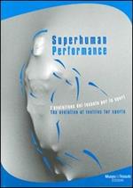 Superhuman performance. L'evoluzione del tessuto per lo sport-The evolution of textiles for sports. Catalogo della mostra