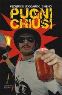 Pugni chiusi - Federico R. Chendi - copertina