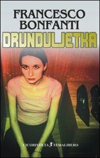 Drunduljetka - Francesco Bonfanti - copertina