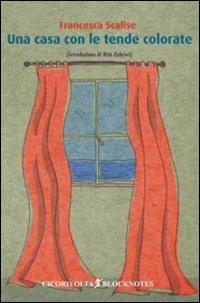 Una casa con le tende colorate - Francesca Scalise - copertina