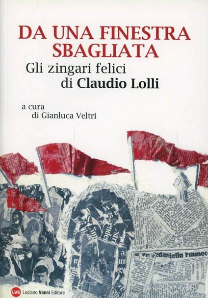 Da una finestra sbagliata. Gli zingari felici di Claudio Lolli - Gianluca Veltri - copertina