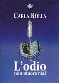 L' odio non muore mai - Carla Rolla - copertina