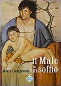 Il male in un soffio - Mario Casagrande - copertina