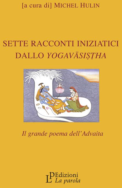 Sette racconti iniziatici dallo Yogavāsistha. Il grande poema dell'Advaita - copertina