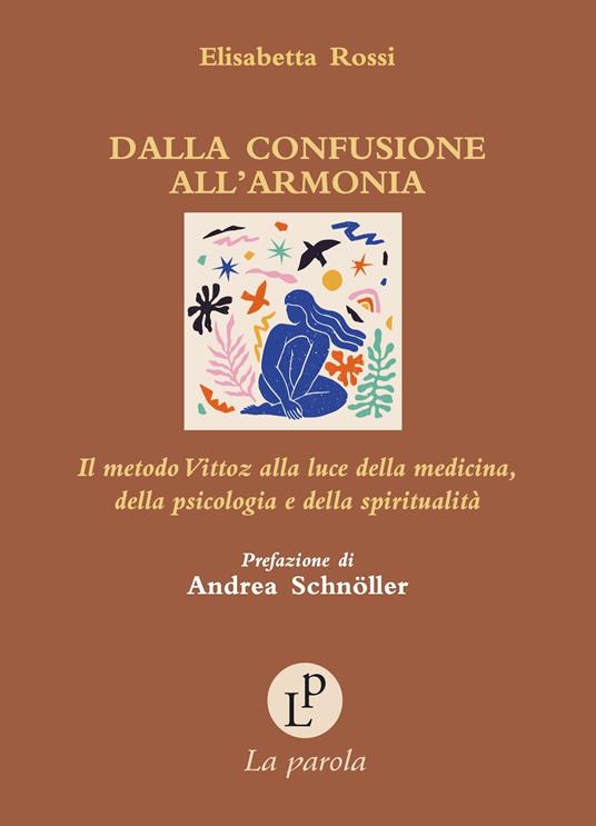 Dalla confusione all'armonia. Il metodo Vittoz alla luce della medicina, della psicologia e della spiritualità - Elisabetta Rossi - copertina