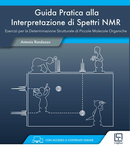 Guida pratica alla interpretazione di spettri NMR. Ediz. italiana e inglese. Con Contenuto digitale per accesso online - Antonio Randazzo - copertina