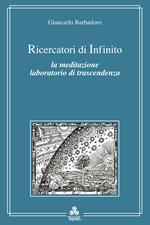 Ricercatori di infinito. La meditazione e l'esperienza del vuoto