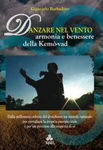 Danzare nel vento. Armonia e benessere della Kemò-vad