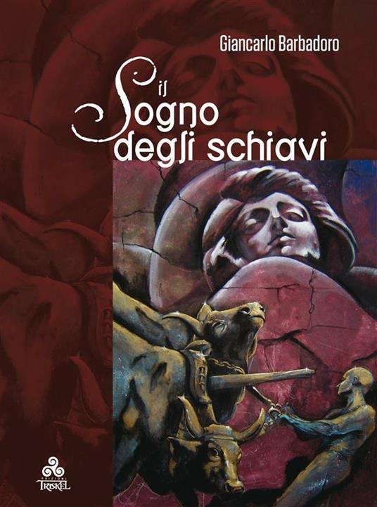 Il sogno degli schiavi - Giancarlo Barbadoro - ebook
