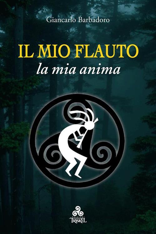 Il mio flauto. La mia anima - Giancarlo Barbadoro - ebook