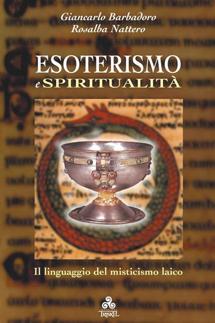Esoterismo e spiritualità - Giancarlo Barbadoro,Rosalba Nattero - ebook