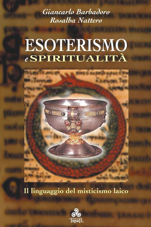 Esoterismo e spiritualità - Giancarlo Barbadoro,Rosalba Nattero - ebook