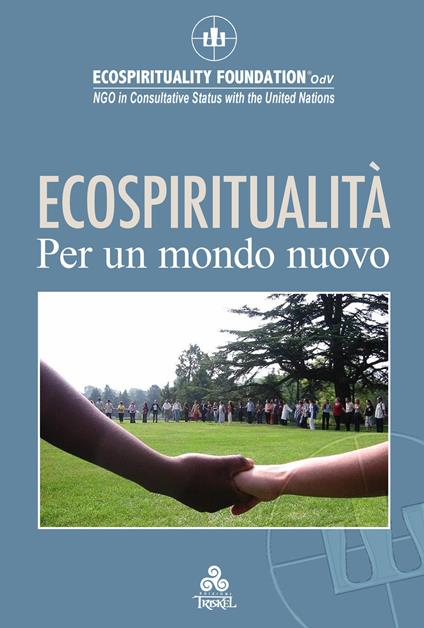 Ecospiritualità per un mondo nuovo - Foundation Ecospirituality - ebook