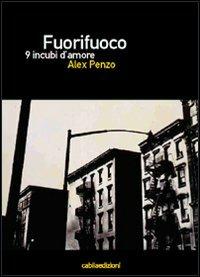 Fuorifuoco. 9 incubi d'amore - Alex Penzo - copertina