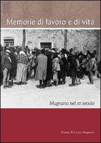 Memorie di lavoro o di vita. Mugnano nel XX secolo - copertina