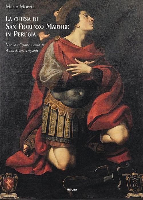 La chiesa di S. Fiorenzo Martire in Perugia - Mario Moretti - copertina