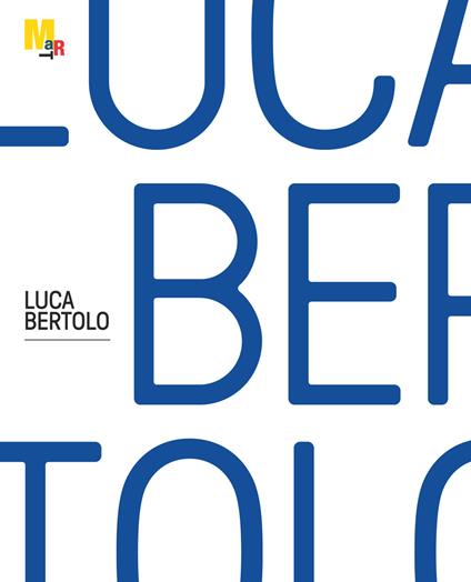 Luca Bertolo. Ediz. italiana e inglese - Stefano Velotti - copertina